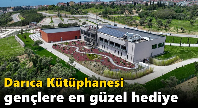 Darıca Kütüphanesi gençlere en güzel hediye