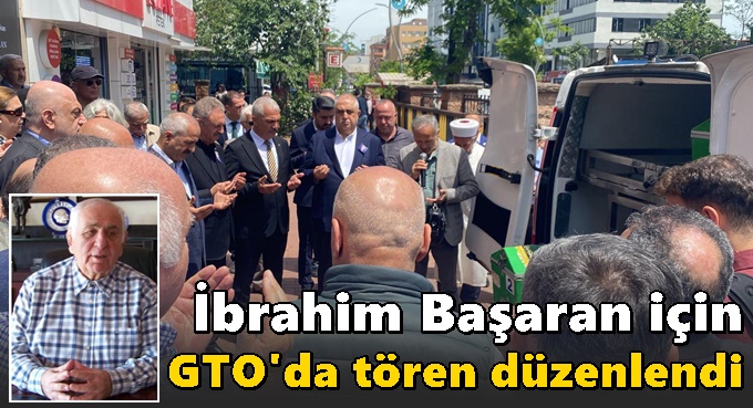 İbrahim Başaran için GTO'da tören düzenlendi