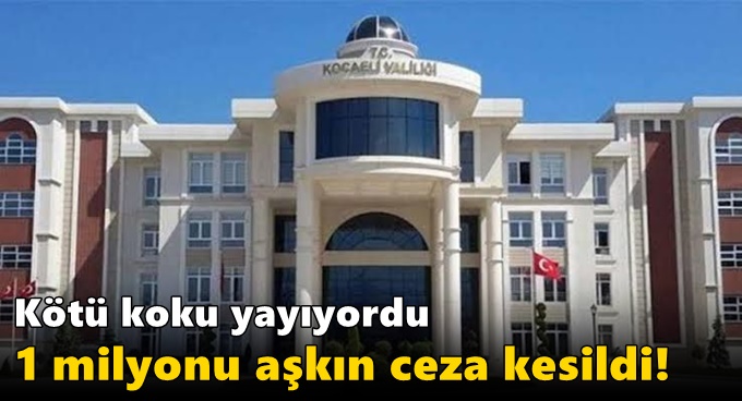 Kötü koku yayıyordu 1 milyonu aşkın ceza kesildi!