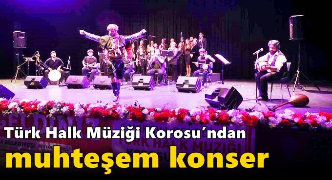 Türk Halk Müziği Korosu’ndan muhteşem konser
