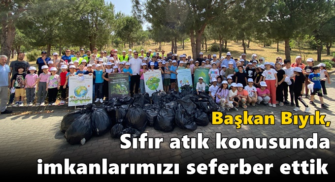 Bıyık: ‘Sıfır atık konusunda imkanlarımızı seferber ettik’