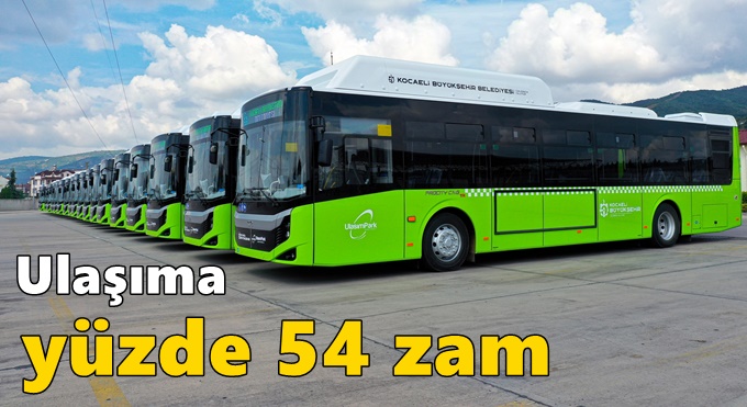 Ulaşıma yüzde 54 zam