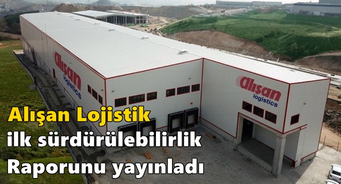Alışan Lojistik İlk Sürdürülebilirlik Raporunu Yayınladı
