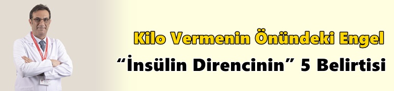 Kilo Vermenin Önündeki Engel “İnsülin Direncinin” 5 Belirtisi