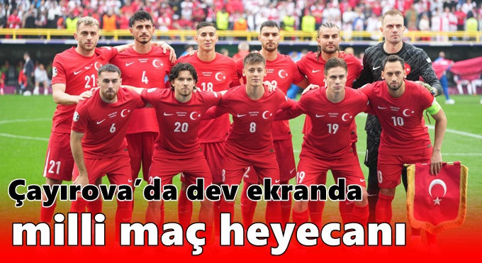 Çayırova’da dev ekranda milli maç heyecanı