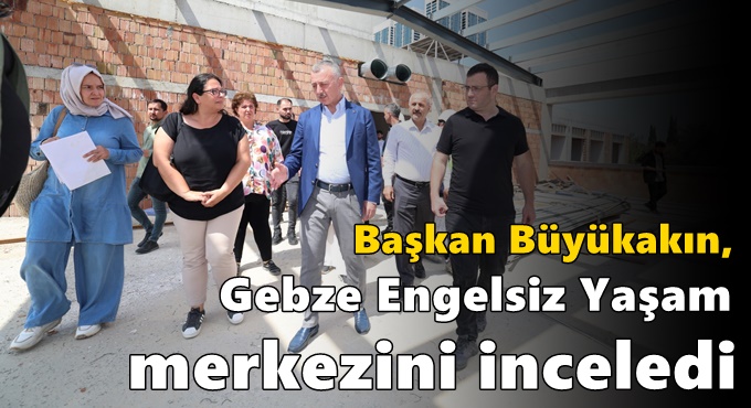 Büyükakın,“Özel çocuklarımız bu merkezde hayata tutunacak”
