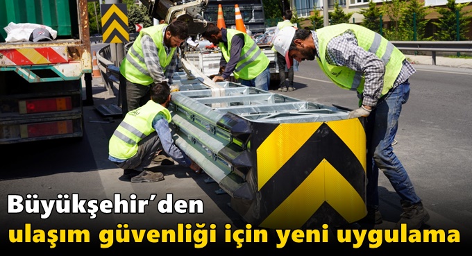 Büyükşehir’den ulaşım güvenliği için yeni uygulama