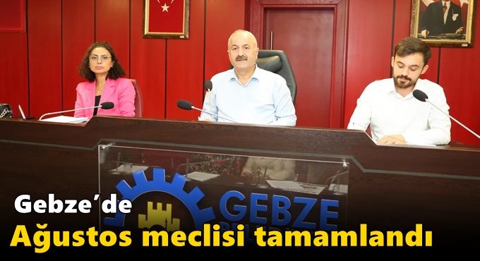 Gebze’de Ağustos  Meclisi Tamamlandı