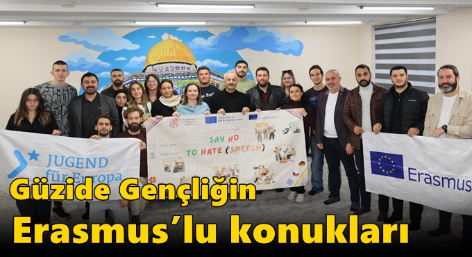 Güzide Gençliğin Erasmus’lu Konukları