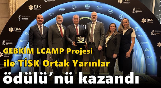 GEBKİM LCAMP Projesi ile TİSK Ortak Yarınlar Ödülü’nü kazandı