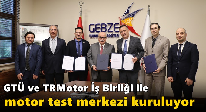 GTÜ ve TRMotor İş Birliği ile Motor Test Merkezi Kuruluyor