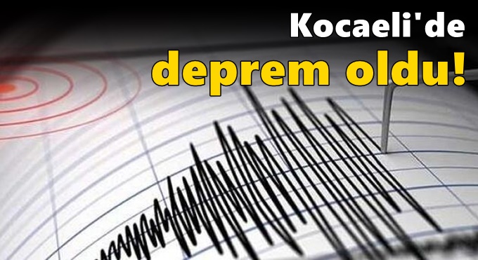 Kocaeli'de deprem oldu!
