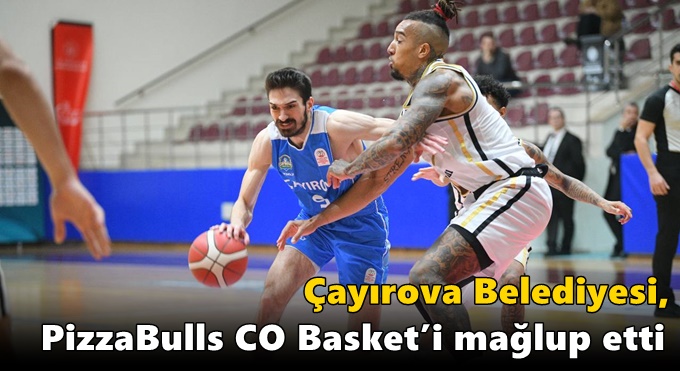 Çayırova Belediyesi, PizzaBulls CO Basket’i mağlup etti