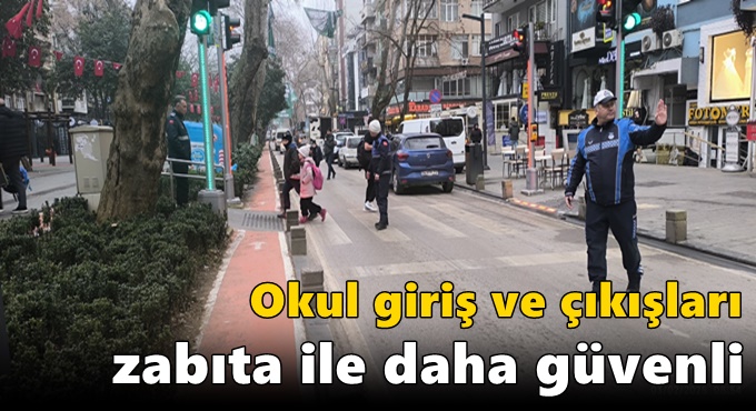 Okul giriş ve çıkışları zabıta ile daha güvenli