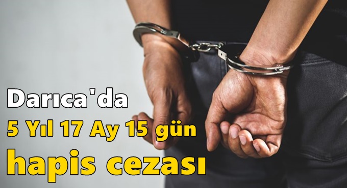 Darıca'da 5 Yıl 17 Ay 15 gün hapis cezasıyla aranan zanlı yakalandı!