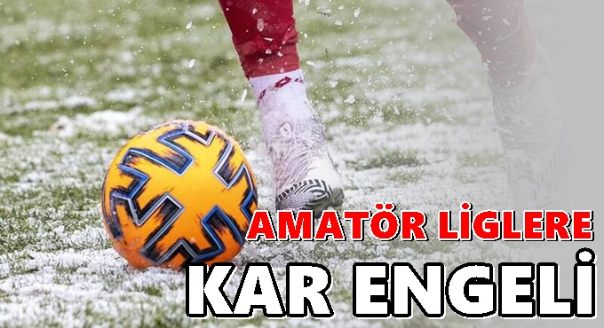 Amatör ligler de ertelendi