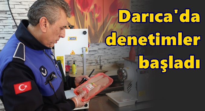 Darıca’da Ramazan öncesi yoğun denetim