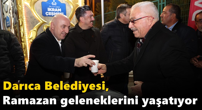 Darıca Belediyesi, Ramazan geleneklerini yaşatıyor