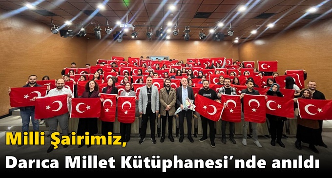 Milli Şairimiz, Darıca Millet Kütüphanesi’nde anıldı