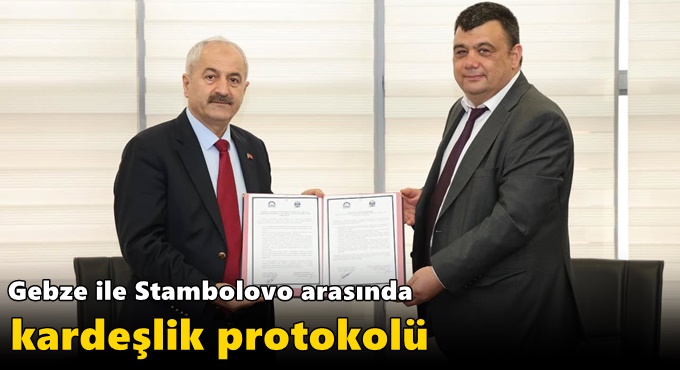 Gebze ile Stambolovo Arasında Kardeşlik Protokolü