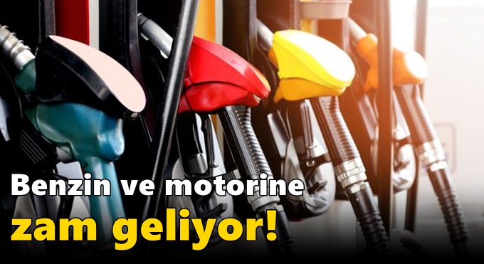Benzin ve motorine zam geliyor!