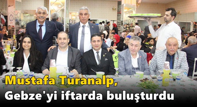 Mustafa Turanalp, Gebze'yi iftarda buluşturdu