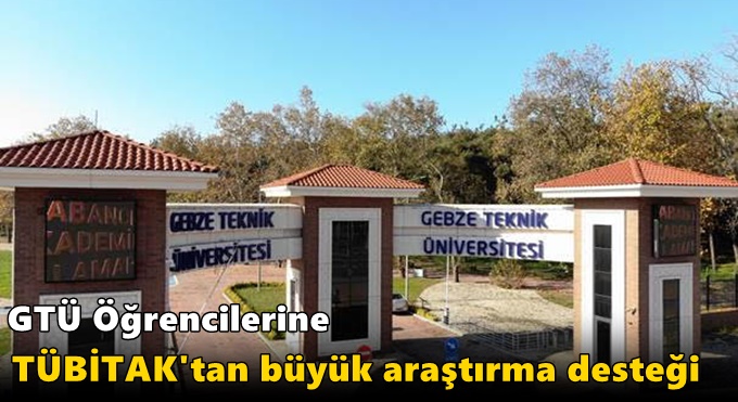 GTÜ Öğrencilerine TÜBİTAK'tan Büyük Araştırma Desteği