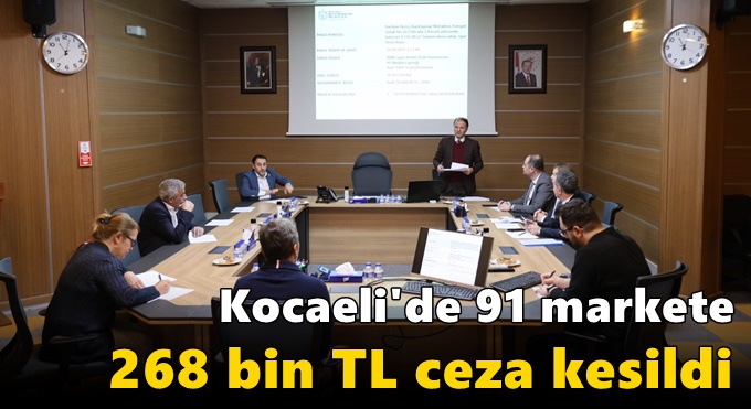 91 markete 268 bin TL ceza kesildi