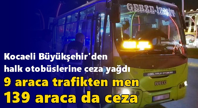 139 araca ceza, 9 araca trafikten men