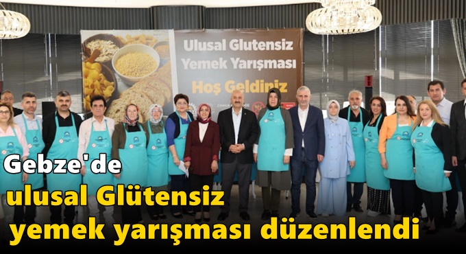 Gebze’de Ulusal Glütensiz Yemek Yarışması Düzenlendi