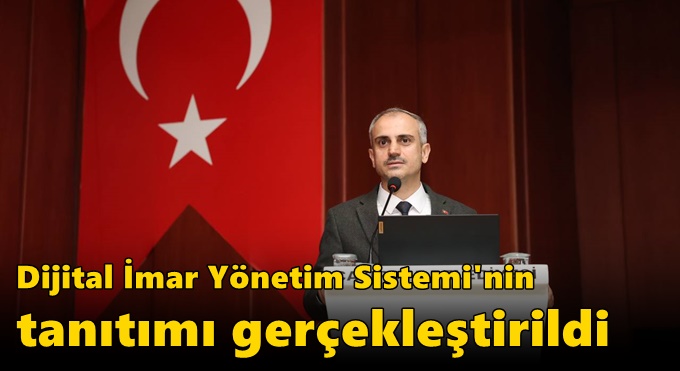 Dijital İmar Yönetim Sistemi'nin tanıtımı gerçekleştirildi