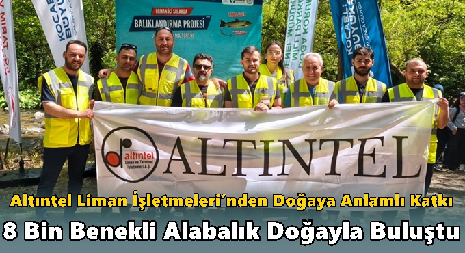 Altıntel Liman İşletmeleri’nden Doğaya Anlamlı Katkı: 8 Bin Benekli Alabalık Doğayla Buluştu