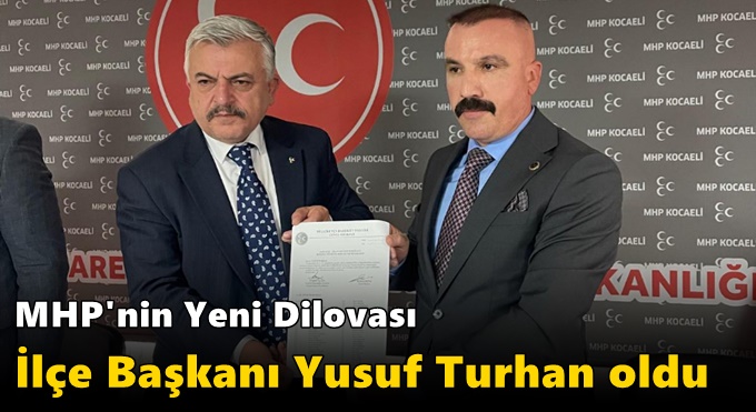 MHP'nin Yeni Dilovası İlçe Başkanı Yusuf Turhan Oldu
