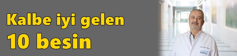 Kalbe iyi gelen 10 besin