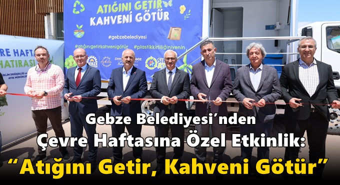 Gebze Belediyesi’nden Çevre Haftasına Özel Etkinlik: “Atığını Getir, Kahveni Götür”