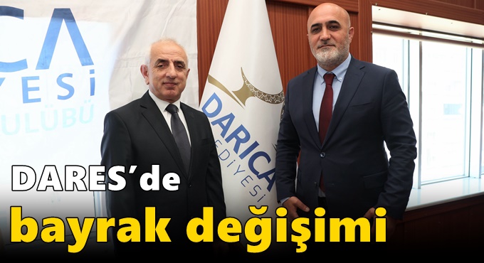 DARES’de bayrak değişimi
