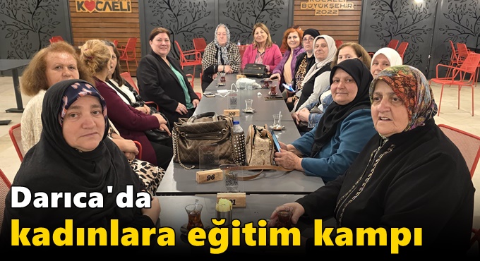 Darıca'da kadınlara eğitim kampı
