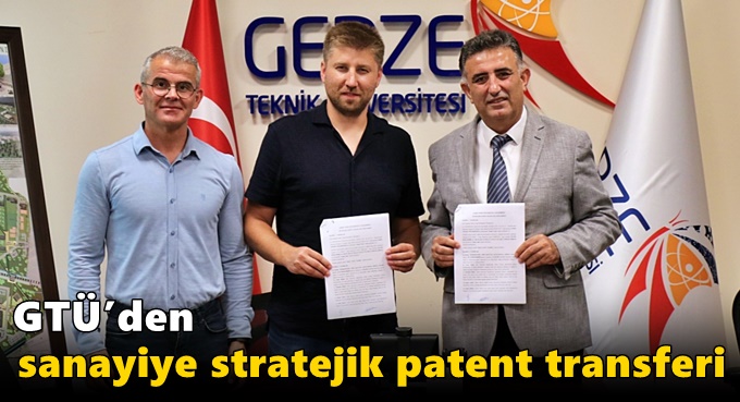 GTÜ’den Sanayiye Stratejik Patent Transferi