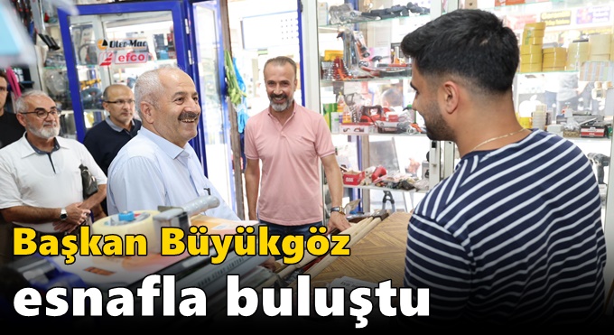 Başkan Büyükgöz Esnafla Buluştu
