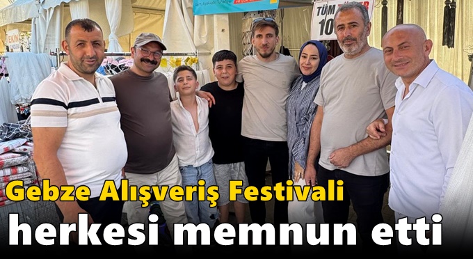 Gebze Alışveriş Festivali herkesi memnun etti