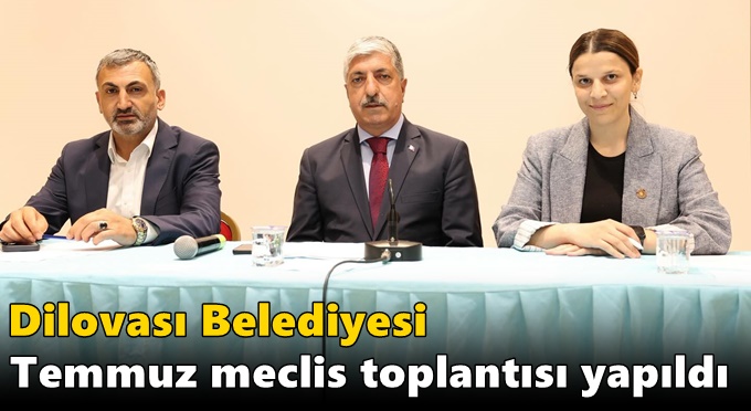 Dilovası Belediyesi Temmuz Meclis Toplantısı Yapıldı