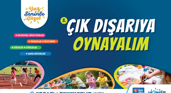 Haydi Kocaeli, “Çık Dışarıya Oynayalım”