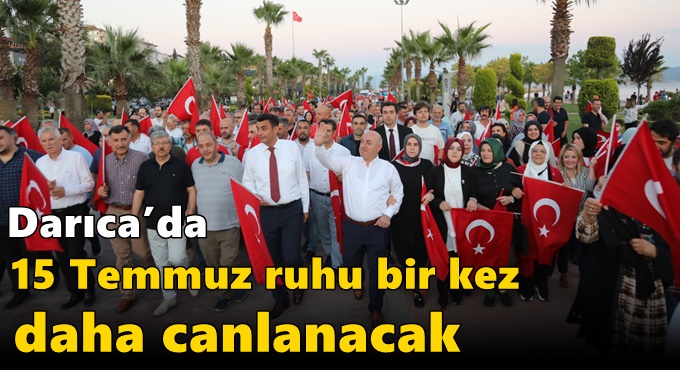 Darıca’da 15 Temmuz ruhu bir kez daha canlanacak