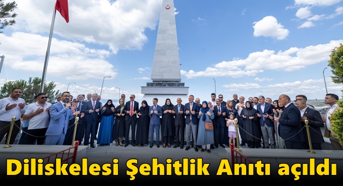 Diliskelesi Şehitlik Anıtı açıldı