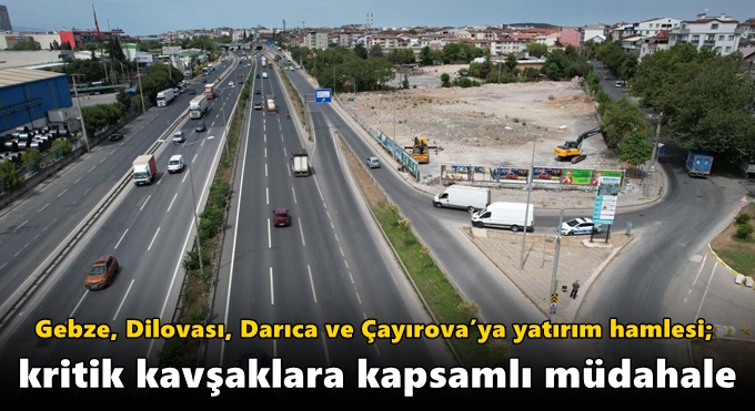 Kritik kavşaklara kapsamlı müdahale