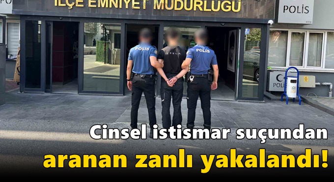 Gebze'de Çocuğun Nitelikli Cinsel İstismarı suçundan cezası bulanan zanlı yakalandı!