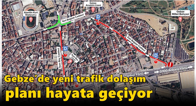 Gebze’de yeni trafik dolaşım planı hayata geçiyor
