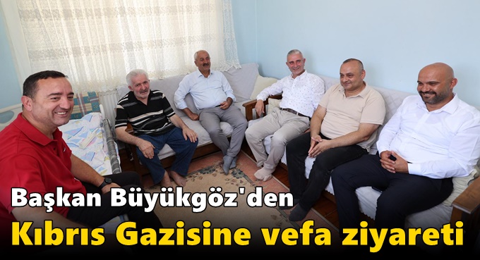 Başkan Büyükgöz'den Kıbrıs Gazisine Vefa Ziyareti