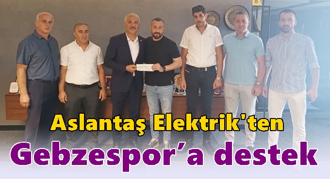 Aslantaş Elektrik'ten Gebzespor’a destek