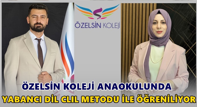 ÖZELSİN KOLEJİ ANAOKULUNDA YABANCI DİL CLIL METODU İLE ÖĞRENİLİYOR